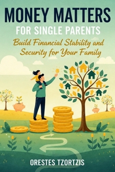 Paperback Money Matters for Single Parents: Build Financial Stability and Security for Your Family Book