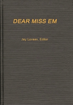 Hardcover Dear Miss Em: General Eichelberger's War in the Pacific, 1942-1945 Book