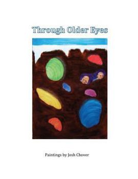 Paperback Through Older Eyes: Paintings by Josh Chover Book