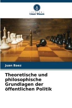 Paperback Theoretische und philosophische Grundlagen der öffentlichen Politik [German] Book