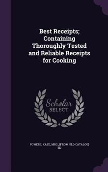 Hardcover Best Receipts; Containing Thoroughly Tested and Reliable Receipts for Cooking Book