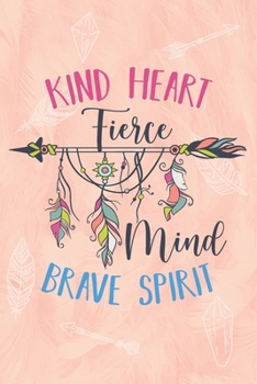 Paperback Kind Heart Fierce mind Brave Spirit: Blank Lined Notebook, Blank Lined Notebook to Write In for Notes, To Do Lists, Drawing, Meeting Note, Goal Settin Book