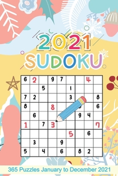 Paperback 2021 Sudoku: Sudoku Puzzles 9x9 January to December 2021 Daily Calendar, 365 Puzzles, 4 Levels of Difficulty (Easy to Extreme) Yell Book