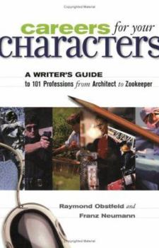 Paperback Careers for Your Characters: A Writer's Guide to 101 Professions from Architect to Zookeeper Book