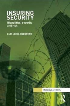 Hardcover Insuring Security: Biopolitics, security and risk Book