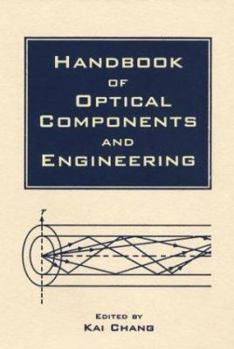 Handbook of Optical Components and Engineering