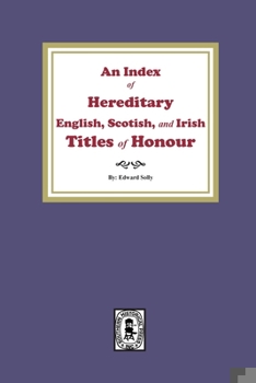 Paperback An Index of Hereditary English, Scottish, and Irish Titles of Honour Book