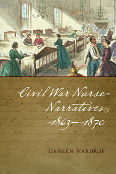 Paperback Civil War Nurse Narratives, 1863-1870 Book