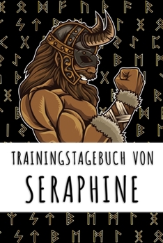 Paperback Trainingstagebuch von Seraphine: Personalisierter Tagesplaner f?r dein Fitness- und Krafttraining im Fitnessstudio oder Zuhause [German] Book