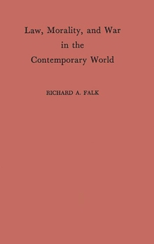 Law, Morality, and War in the Contemporary World (Princeton Studies in World Politics, No. 3)