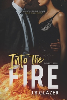 Paperback Into the Fire (The Elements Book 1): A Millionaire Romance Book