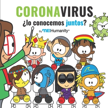 Paperback CORONAVIRUS ¿lo conocemos juntos?: by: me!Humanity [Spanish] Book