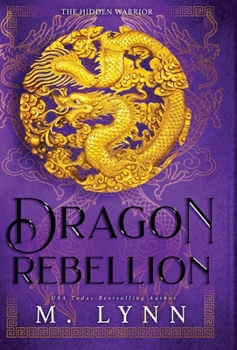 Dragon Rebellion - Book #2 of the Hidden Warrior