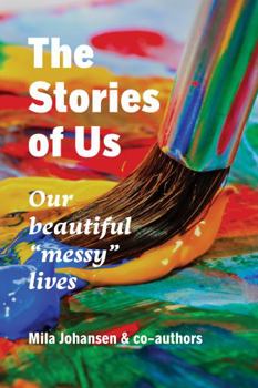 Paperback The Stories of Us: Our beautiful "messy" lives Book
