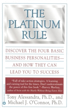 Paperback The Platinum Rule: Discover the Four Basic Business Personalities--And How They Can Lead to Success Book
