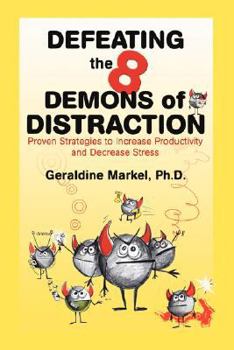 Paperback Defeating the 8 Demons of Distraction: Proven Strategies to Increase Productivity and Decrease Stress Book