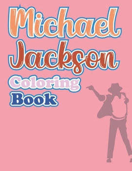 Paperback Michael Jackson Coloring Book: Michael Jackson Coloring Book For Kids Book