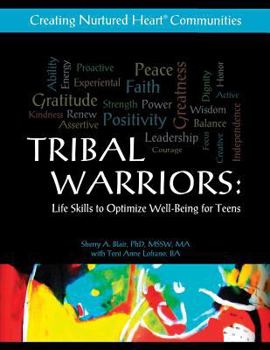 Paperback Tribal Warriors: Life Skills to Optimize Well-Being for Teens/Creating Nurtured Heart Communities Book