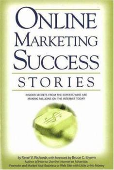 Paperback Online Marketing Success Stories Insider Secrets From the Experts Who are Making Millions on the Internet Today Book