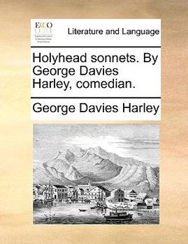 Paperback Holyhead Sonnets. by George Davies Harley, Comedian. Book