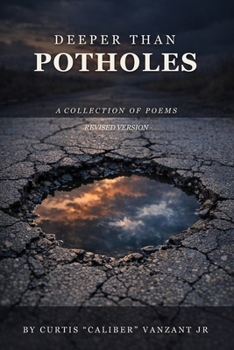 Paperback Deeper Than Potholes: A Collection of Poems Revised Version Book