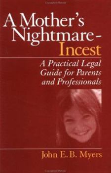 Paperback A Mother's Nightmare - Incest: A Practical Legal Guide for Parents and Professionals Book