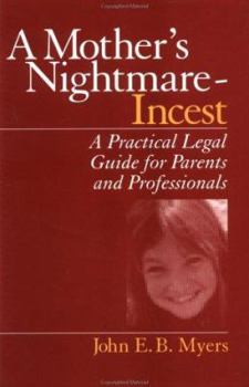 Paperback A Mother&#8242;s Nightmare - Incest: A Practical Legal Guide for Parents and Professionals Book