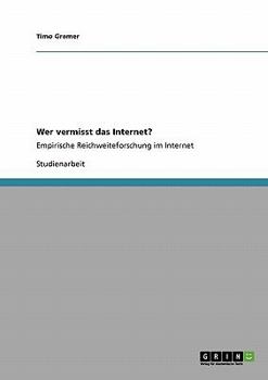 Paperback Wer vermisst das Internet?: Empirische Reichweiteforschung im Internet [German] Book
