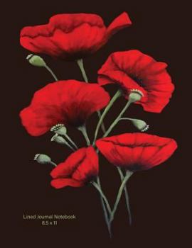 Paperback Lined Journal Notebook: Lined Journal Notebook: 'Red Poppies' with black background . Soft cover 110 pages 8.5x11 Book