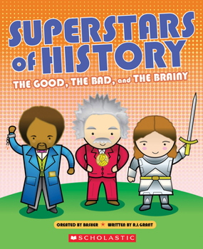 Paperback Superstars of History: The Good, the Bad, and the Brainy Book