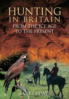 Paperback Hunting in Britain from the Ice Age to the Present Book