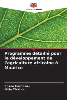 Programme détaillé pour le développement de l'agriculture africaine à Maurice (French Edition)