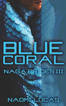 Blue Coral - Book #3 of the Naga Brides