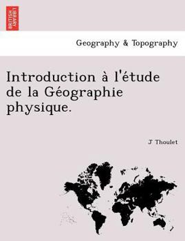 Paperback Introduction A L'e Tude de La GE Ographie Physique. [French] Book