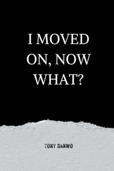 Paperback I Moved On, Now What? Book