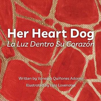 Hardcover Her Heart Dog - La Luz Dentro Su Corazón Book