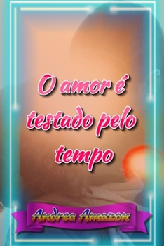 Paperback O amor ? testado pelo tempo [Portuguese] Book