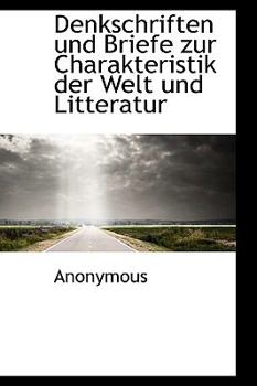 Paperback Denkschriften Und Briefe Zur Charakteristik Der Welt Und Litteratur [German] Book