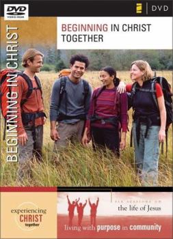 Beginning in Christ Together: Six Sessions on the Life of Jesus