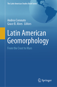 Hardcover Latin American Geomorphology: From the Crust to Mars Book