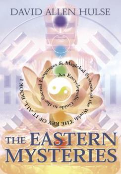 Paperback The Eastern Mysteries: An Encyclopedic Guide to the Sacred Languages & Magickal Systems of the World Book