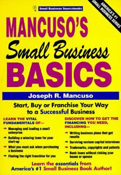 Paperback Mancuso's Small Business Basics: Start, Buy or Franchise Your Way to a Successful Business Book