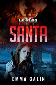 Paperback Santa: A Passion Patrol Novel - Police Detective Fiction Books With a Strong Female Protagonist Romance Book