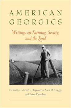 Hardcover American Georgics: Writings on Farming, Culture, and the Land Book