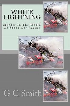 Paperback White Lightning: Murder In The World Of Stock Car Racing Book