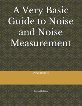 Paperback A Very Basic Guide to Noise and Noise Measurement Book