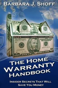 Paperback The Home Warranty Handbook: Insider Secrets That Will Save You Money Book