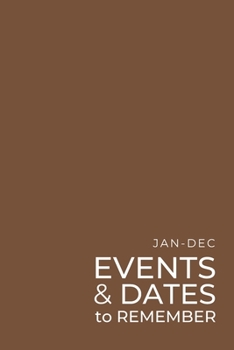 JAN-DEC Events & Dates to Remember: Minimalists Important & Special Dates Log Book | Year-Long Monthly Organizer for Birthdays, Anniversaries, Appointments, etc. | Simple Reminder - Chocolate Brown