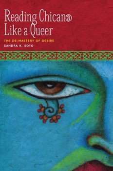 Paperback Reading Chican@ Like a Queer: The De-Mastery of Desire Book