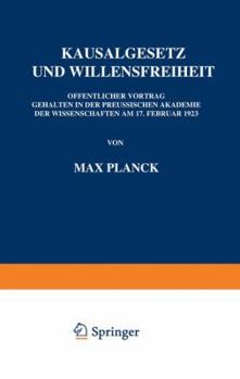 Paperback Kausalgesetz Und Willensfreiheit: Öffentlicher Vortrag Gehalten in Der Preussischen Akademie Der Wissenschaften Am 17. Februar 1923 [German] Book